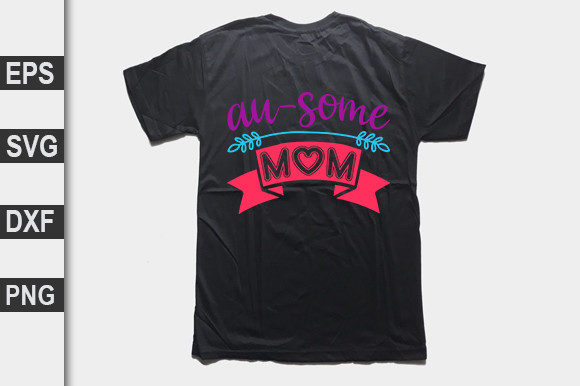 Autism Design, Au-some Mom Graphics and T-Shirt Designs