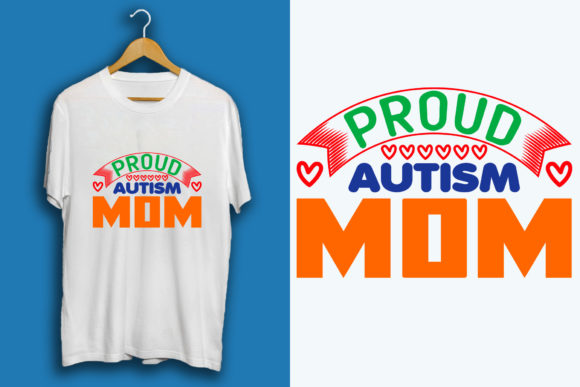 Autism Svg Design ,Proud Autism Mom Graphics and T-Shirt Designs