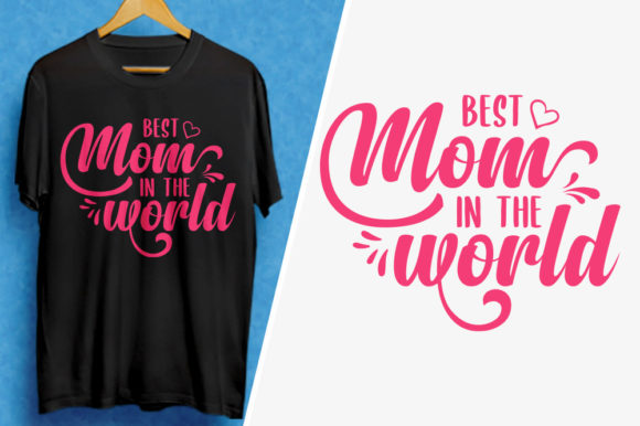 Best Mom in the World T-Shirt Design SVG: Graphics & T-Shirt Designs Review