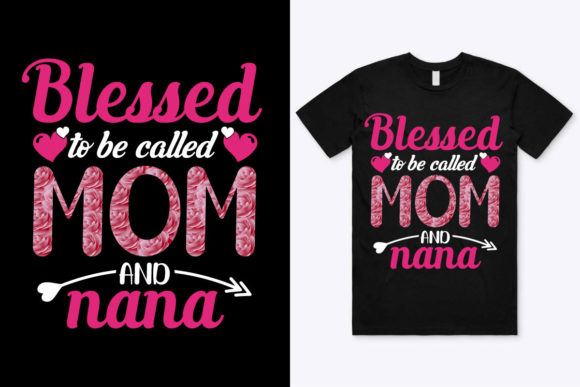 Blessed to Be Called Mom and Nana Tshirt Graphics and Print Templates Review