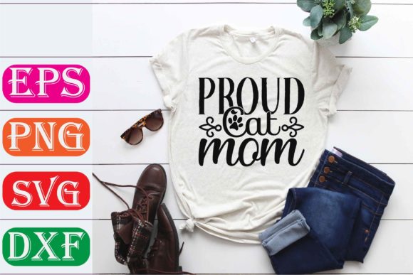Cat Svg Design. Proud Cat Mom Graphics and T-Shirt Designs Review