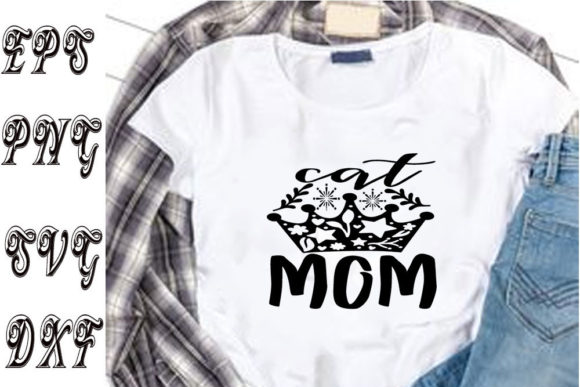 Catsvg Design ,CAT MOM Graphics and T-Shirt Designs