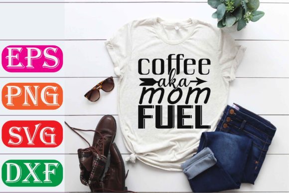 Coffee Svg Design. Coffee Aka Mom Fuel Graphics and T-Shirt Designs