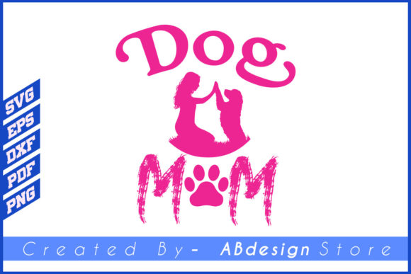 Dog Mom T Shirt Design Svg Dog Lover Paw Graphics and Print Templates