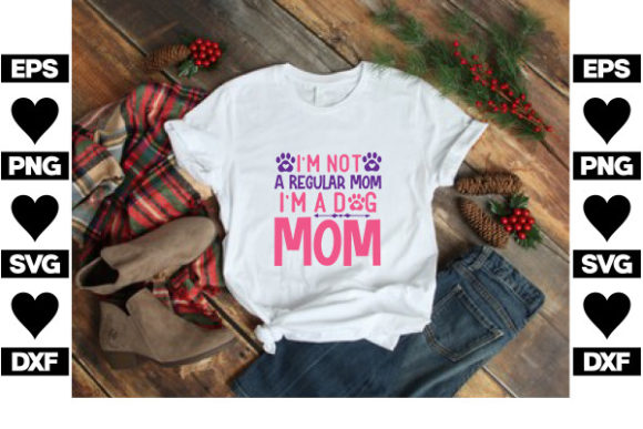 Dog SVG Design, I m Not a Regular Mom Graphics and T-Shirt Designs