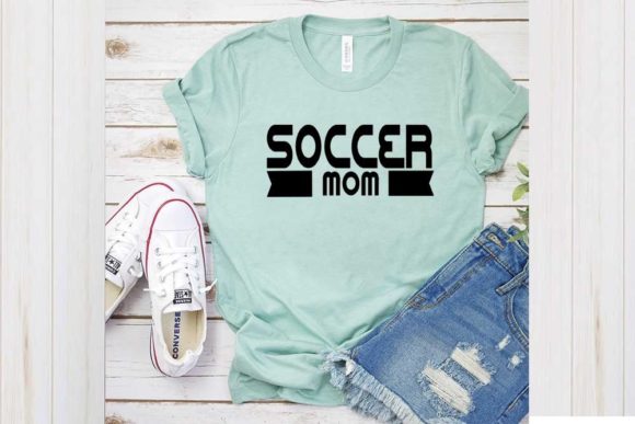 Family Svg Design, Soccer Mom Graphics and T-Shirt Designs