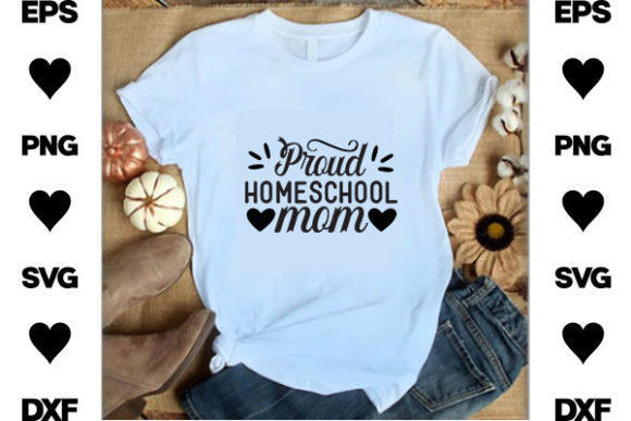 Homeschool SVG Design, Proud Homeschool Graphics and T-Shirt Designs