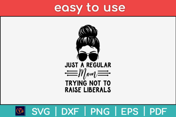 Just a Regular Mom Trying Not Raise Svg Graphics and Print Templates Review