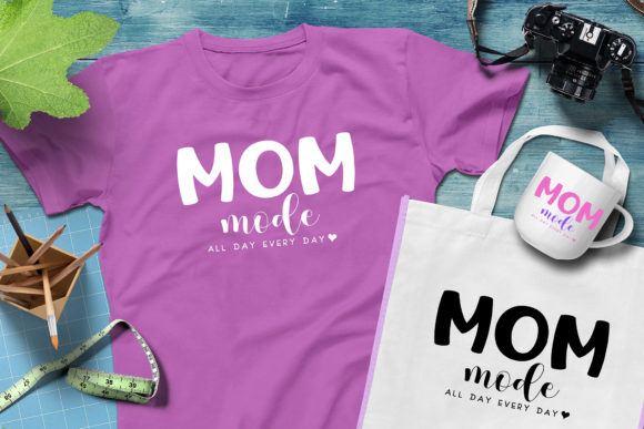 Mom Mode All Day Every Day, SVG Clipart Graphics and Print Templates
