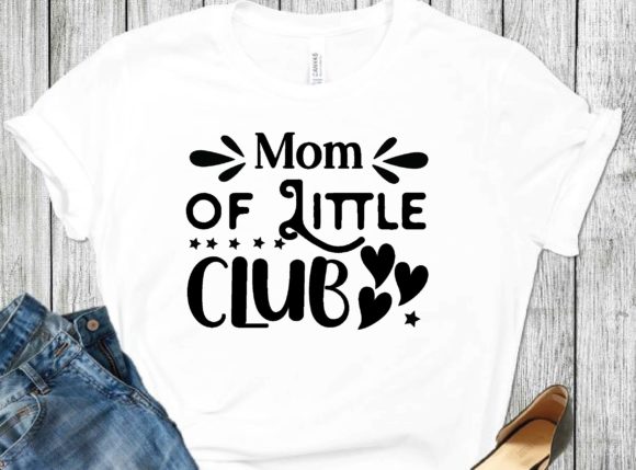 Mom of Little Club Svg Design Graphics and T-Shirt Designs