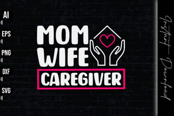 Mom Wife Caregiver Graphics and Print Templates Review