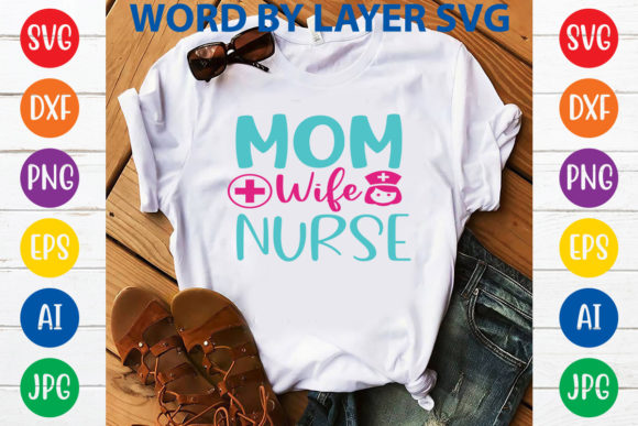 Mom Wife Nurses Graphics and T-Shirt Designs Review