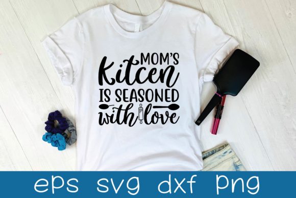 Mom’s Kitcen is Seasoned with Love Svg Graphics and T-Shirt Designs