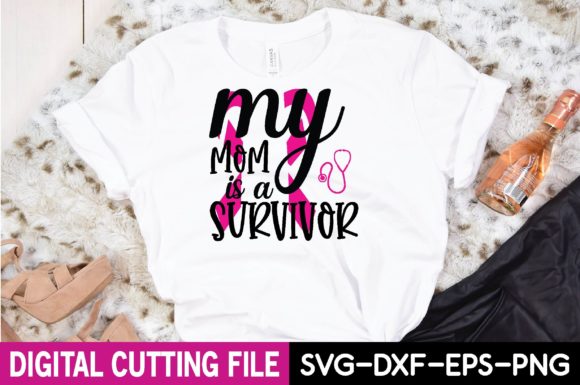 My Mom is a Survivor Svg Graphics and T-Shirt Designs