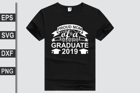 Proud Mom of a Graduate 2019 Graphics and T-Shirt Designs Review