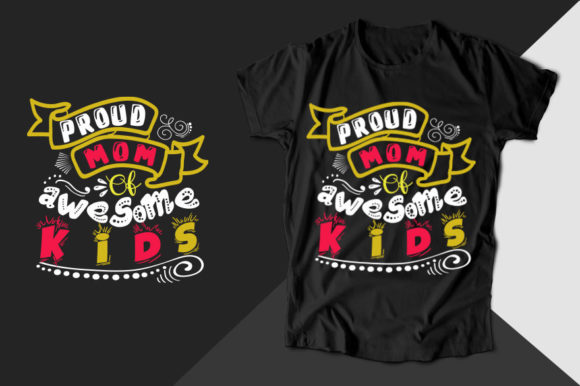 Proud Mom of Awesome Kids T-shirt Design: Graphics and T-Shirt Designs Review