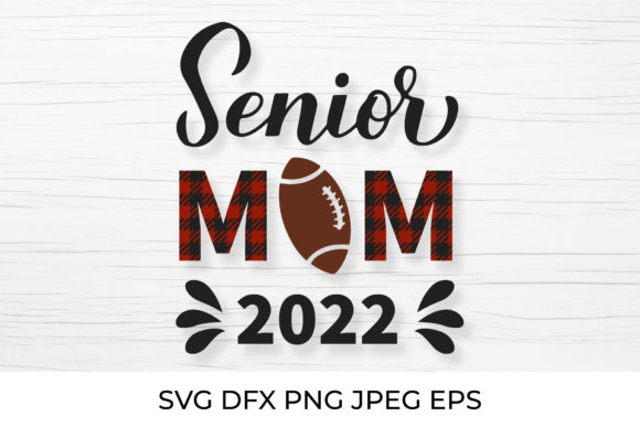 Senior Mom 2022. Football Mom. Graphics and Illustrations Review