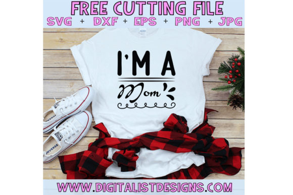 The ZIP File Contains I m a Mom Graphics and T-Shirt Designs